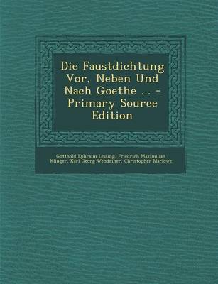 Book cover for Die Faustdichtung VOR, Neben Und Nach Goethe ... - Primary Source Edition