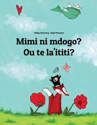 Book cover for Mimi ni mdogo? Ou te la'ititi?