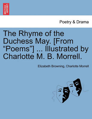 Book cover for The Rhyme of the Duchess May. [From "Poems"] ... Illustrated by Charlotte M. B. Morrell.