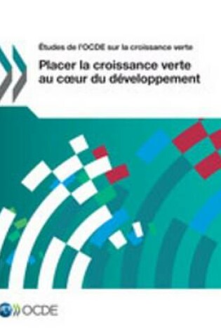 Cover of Placer La Croissance Verte Au C Ur Du Developpement