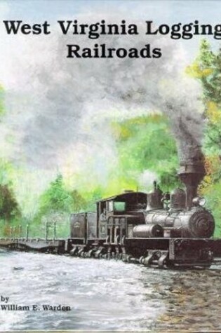 Cover of West Virginia Logging Railroads