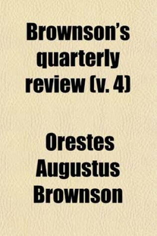 Cover of Brownson's Quarterly Review (Volume 4)