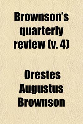 Book cover for Brownson's Quarterly Review (Volume 4)