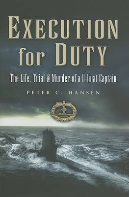 Book cover for Execution for Duty: the Life, Trial and Murder of a U Boat Captain