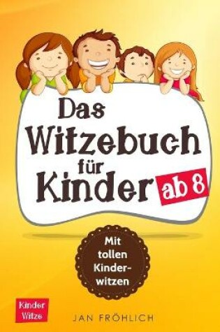 Cover of Das Witzebuch für Kinder ab 8