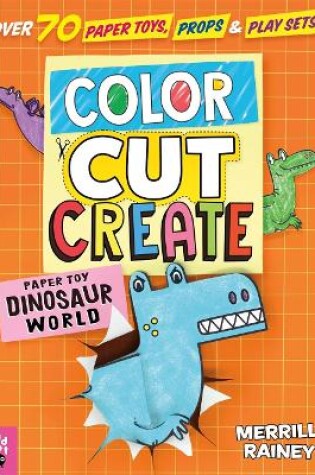 Cover of Color, Cut, Create Play Sets: Dinosaur World