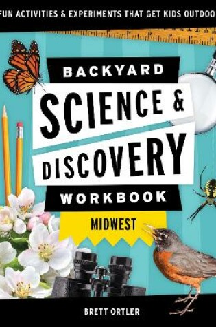 Cover of Backyard Science & Discovery Workbook: Midwest