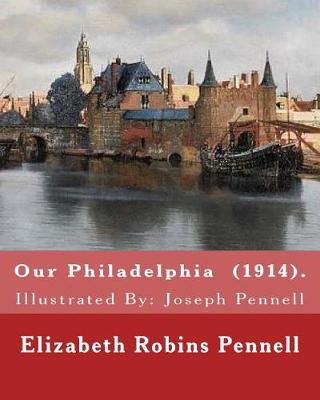 Book cover for Our Philadelphia (1914). By