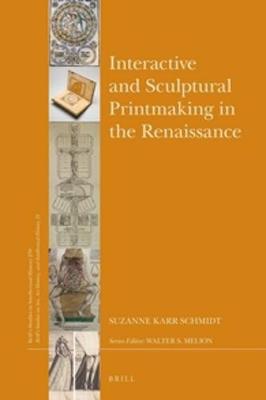 Cover of Interactive and Sculptural Printmaking in the Renaissance