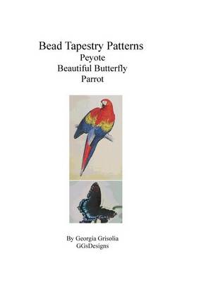 Book cover for Bead Tapestry Patterns Peyote Beautiful Butterfly Parrot
