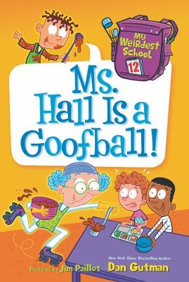 Book cover for My Weirdest School #12: Ms. Hall Is a Goofball!