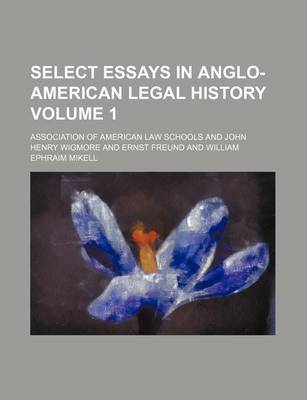 Book cover for Select Essays in Anglo-American Legal History Volume 1