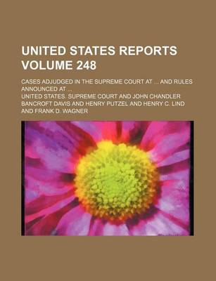 Book cover for United States Reports; Cases Adjudged in the Supreme Court at and Rules Announced at Volume 248