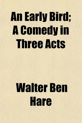 Book cover for An Early Bird; A Comedy in Three Acts