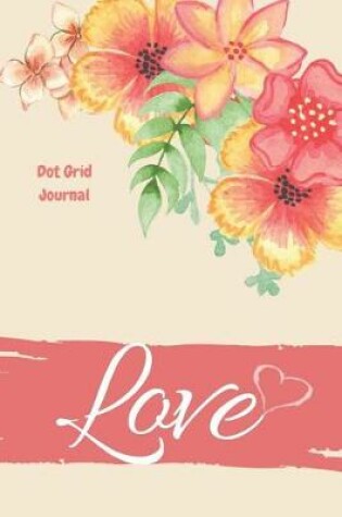 Cover of Love Dot Grid Journal