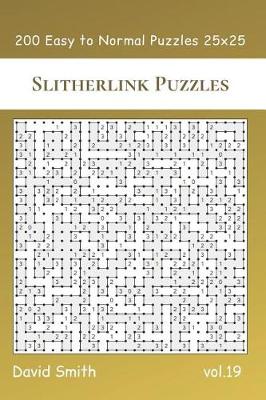 Book cover for Slitherlink Puzzles - 200 Easy to Normal Puzzles 25x25 vol.19