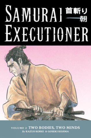 Cover of Samurai Executioner Volume 2: Two Bodies, Two Minds