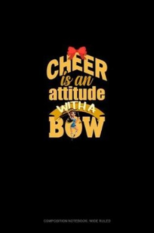 Cover of Cheer Is An Attitude With A Bow