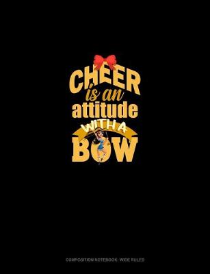 Cover of Cheer Is An Attitude With A Bow