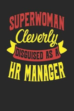 Cover of Superwoman Cleverly Disguised As A HR Manager