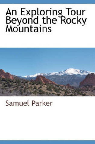 Cover of An Exploring Tour Beyond the Rocky Mountains