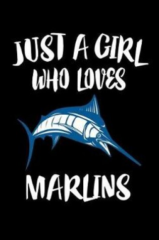 Cover of Just A Girl Who Loves Marlins