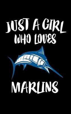 Book cover for Just A Girl Who Loves Marlins