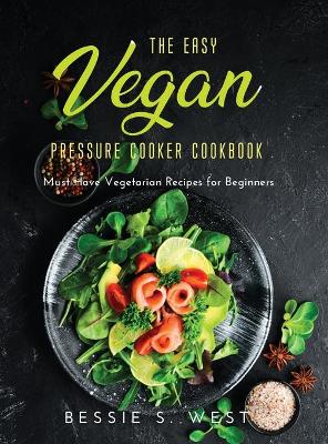 Cover of The Easy Vegan Pressure Cooker Cookbook