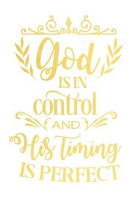 Book cover for God Is in Control and His Timing Is Perfect