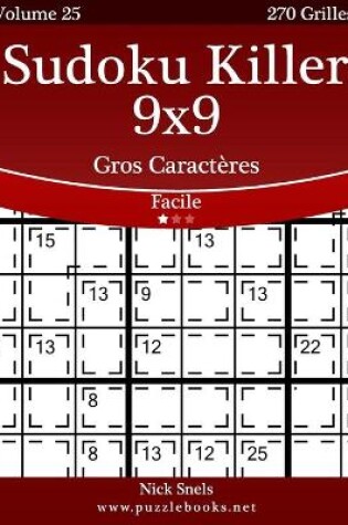 Cover of Sudoku Killer 9x9 Gros Caractères - Facile - Volume 25 - 270 Grilles