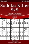 Book cover for Sudoku Killer 9x9 Gros Caractères - Facile - Volume 25 - 270 Grilles