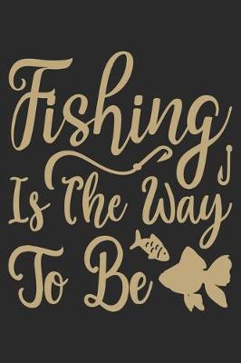 Book cover for Fishing is the way to be