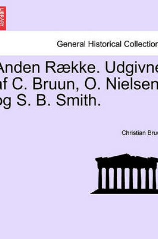 Cover of Anden Raekke. Udgivne AF C. Bruun, O. Nielsen, Og S. B. Smith.