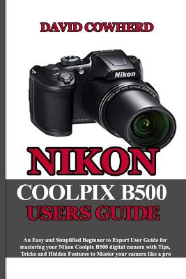 Book cover for Nikon Coolpix B500 Users Guide