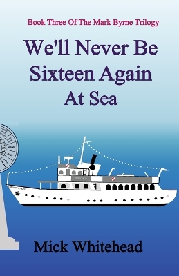 Book cover for We'll Never Be Sixteen Again At Sea