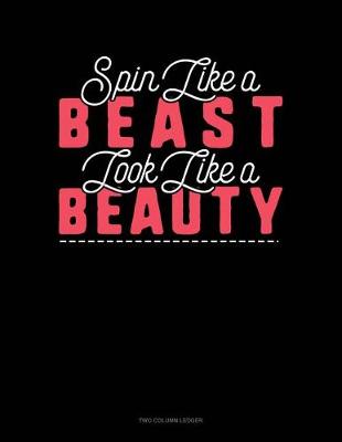 Book cover for Spin Like a Beast Look Like a Beauty