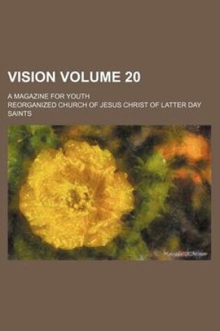 Cover of Vision Volume 20; A Magazine for Youth