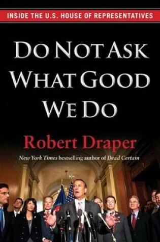 Cover of Do Not Ask What Good We Do