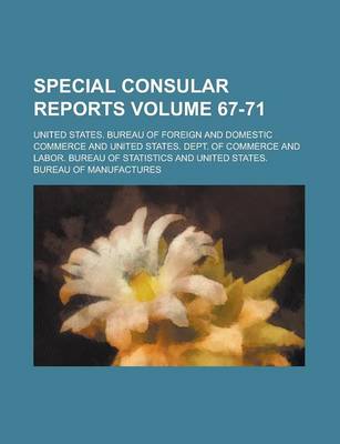 Book cover for Special Consular Reports Volume 67-71