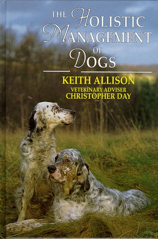 Book cover for The Holistic Management of the Dog