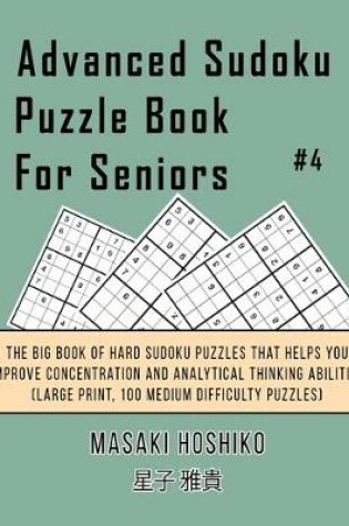 Cover of Advanced Sudoku Puzzle Book For Seniors #4