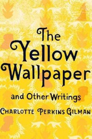 Cover of The Yellow Wallpaper and Other Writings