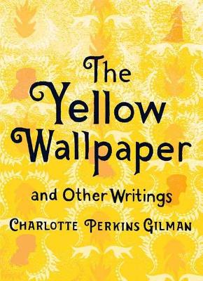 Book cover for The Yellow Wallpaper and Other Writings