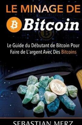 Cover of Le Minage De Bitcoin 101