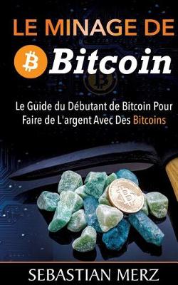 Book cover for Le Minage De Bitcoin 101