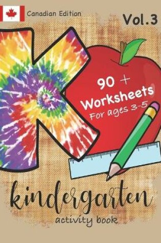 Cover of Kindergarten Activity Book Vol. 3 Canadian Edition 90 + Worksheets for ages 3-5