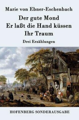 Cover of Der gute Mond / Er laßt die Hand küssen / Ihr Traum