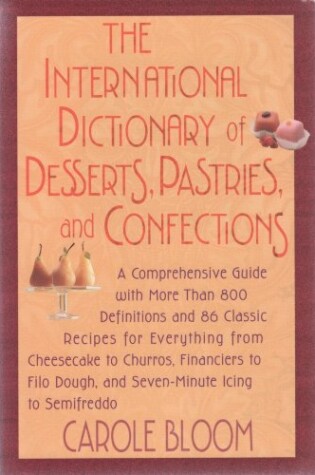 Cover of The International Dictionary of Desserts, Pastries, and Confections