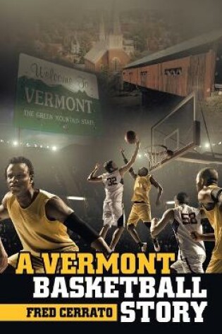 Cover of A Vermont Basketball Story