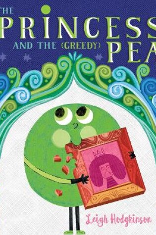 Cover of The Princess and the (Greedy) Pea